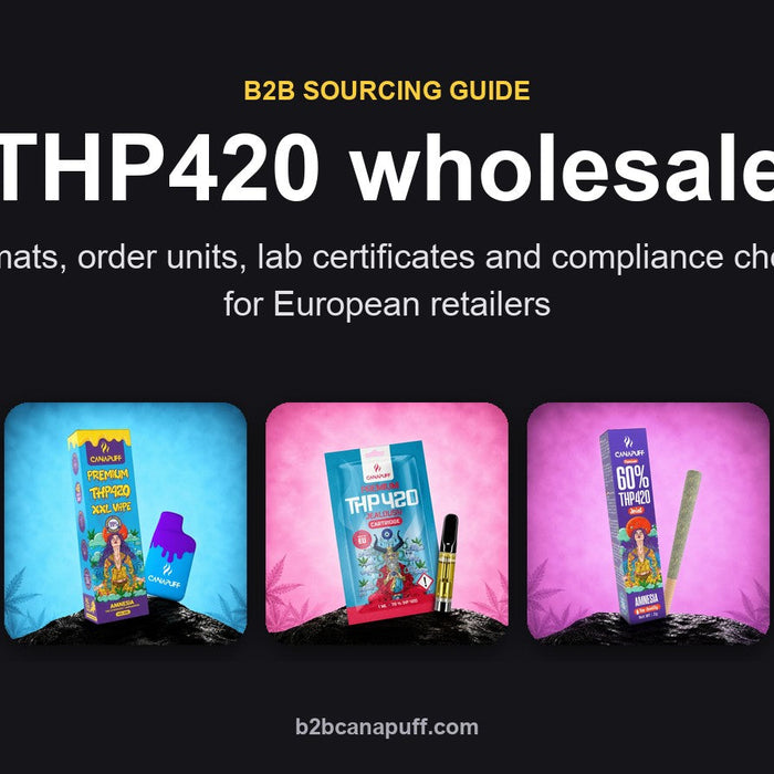 THP420 wholesale sourcing guide: THP420 flowers, vape, cartridge, joint and hash from Canapuff